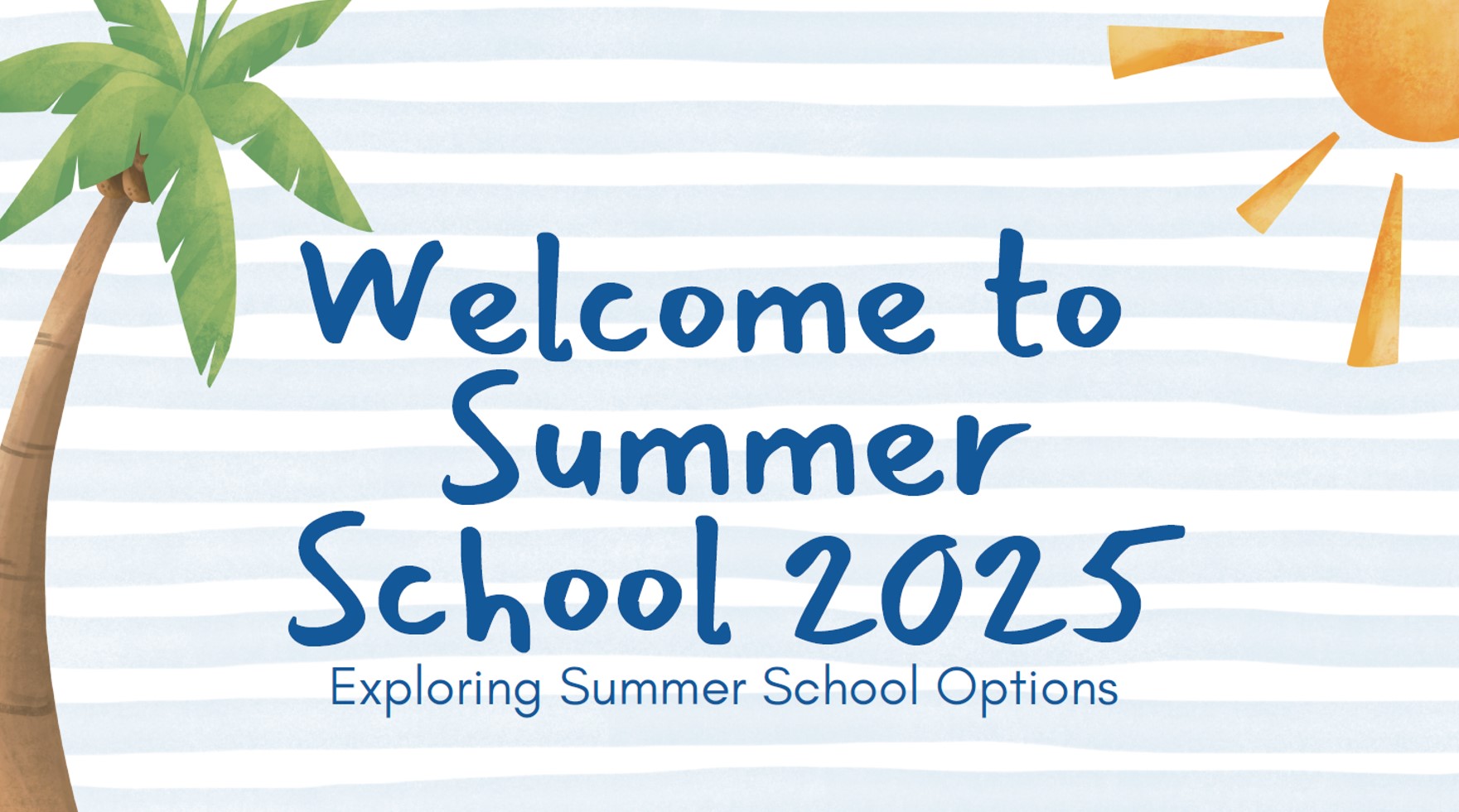 2025 Summer School Sign